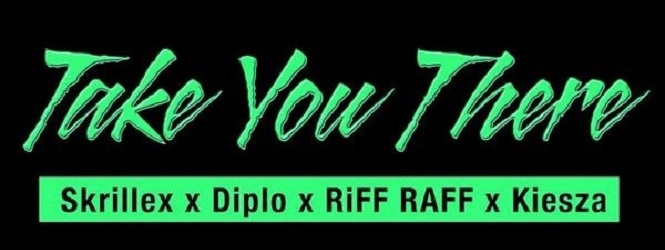 Take You There (RiFF RAFF Remix) – DiPLO & Skrillex Ft. Kiesza