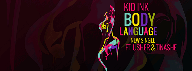 Body Language – Kid Ink ft. Usher, Tinashe
