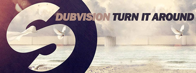Turn It Around – DubVision