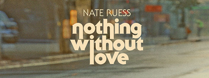 Nothing Without Love – Nate Ruess